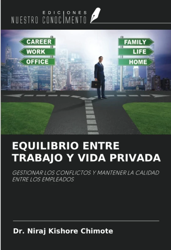 EQUILIBRIO ENTRE TRABAJO Y VIDA PRIVADA: GESTIONAR LOS CONFLICTOS Y MANTENER LA CALIDAD ENTRE LOS EMPLEADOS