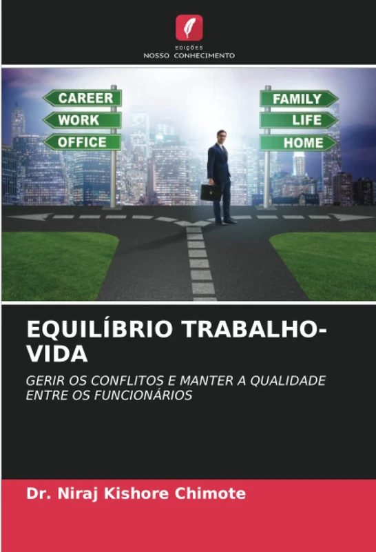 EQUILÍBRIO TRABALHO-VIDA: GERIR OS CONFLITOS E MANTER A QUALIDADE ENTRE OS FUNCIONÁRIOS