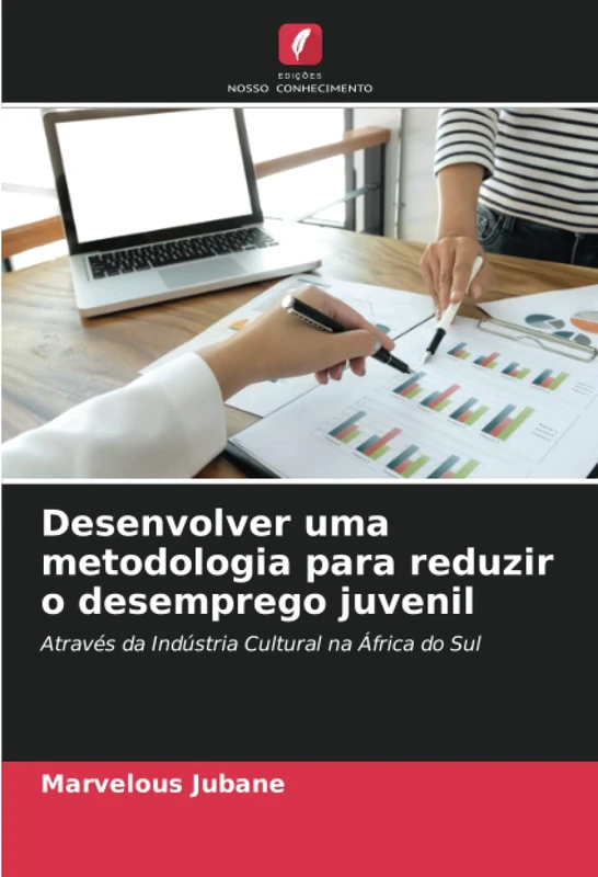 Desenvolver uma metodologia para reduzir o desemprego juvenil: Através da Indústria Cultural na África do Sul - Image 1