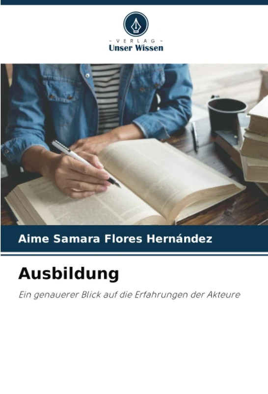 Ausbildung: Ein genauerer Blick auf die Erfahrungen der Akteure