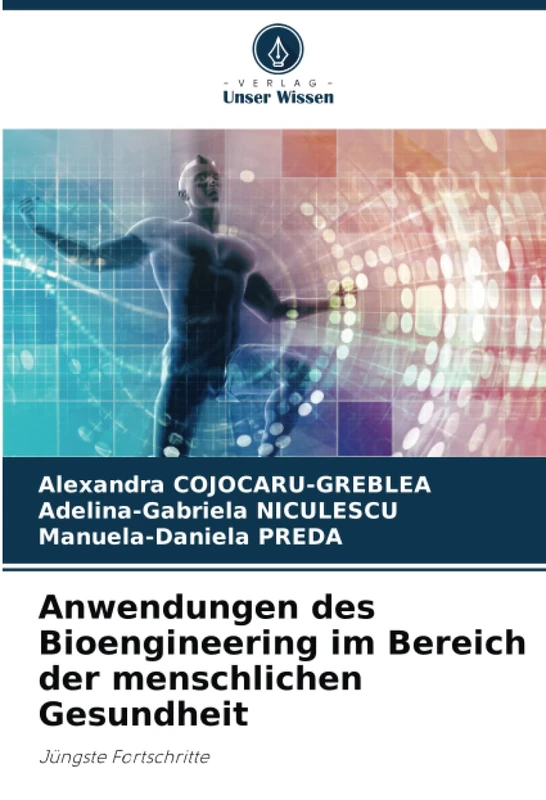 Anwendungen des Bioengineering im Bereich der menschlichen Gesundheit: Jüngste Fortschritte