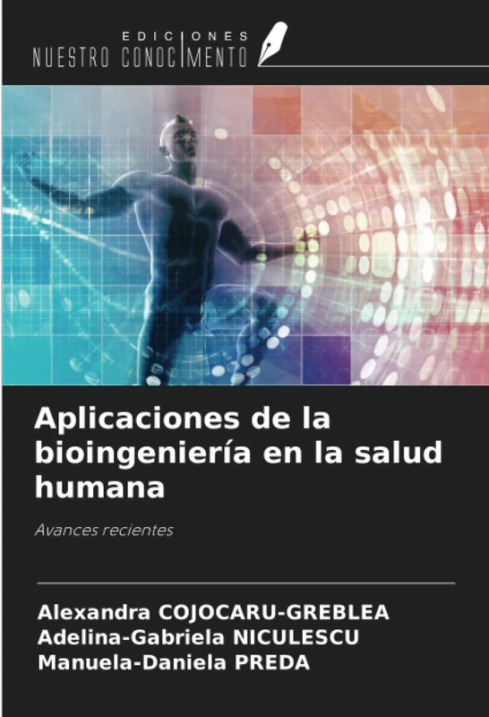 Aplicaciones de la bioingeniería en la salud humana: Avances recientes