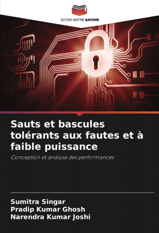 Sauts et bascules tolérants aux fautes et à faible puissance: Conception et analyse des performances