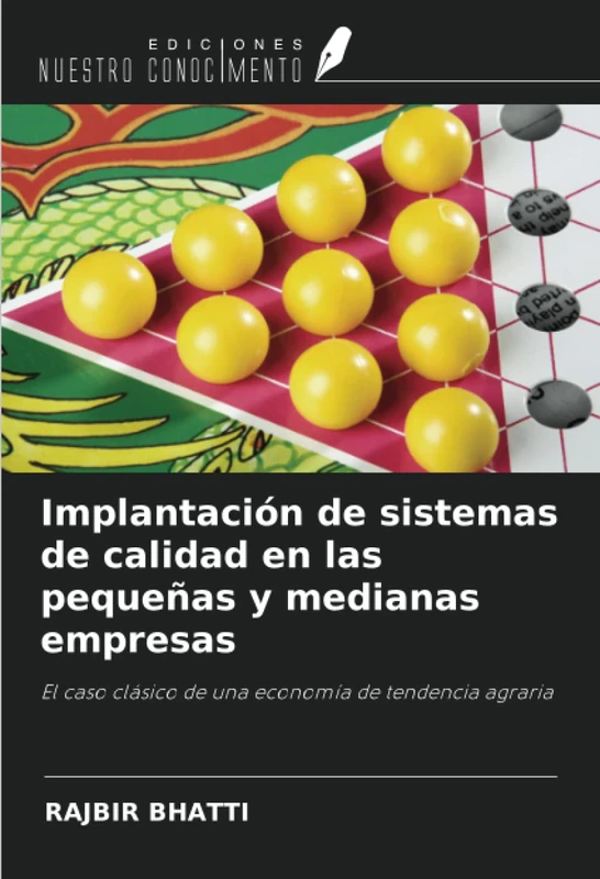 Implantación de sistemas de calidad en las pequeñas y medianas empresas: El caso clásico de una economía de tendencia agraria