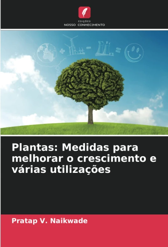 Plantas: Medidas para melhorar o crescimento e várias utilizações