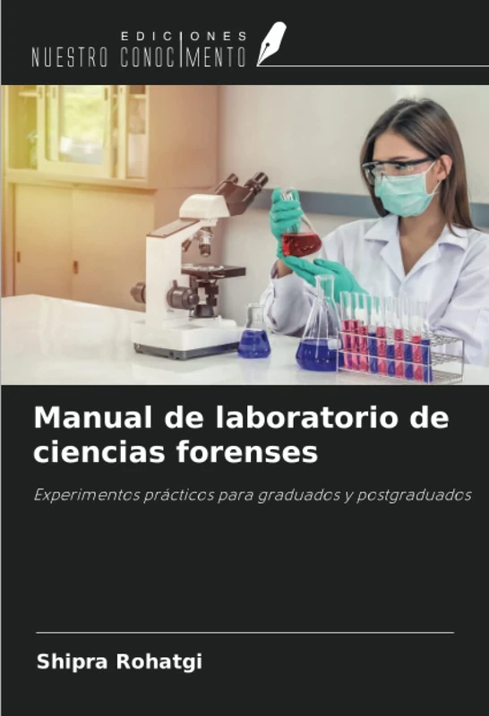 Manual de laboratorio de ciencias forenses: Experimentos prácticos para graduados y postgraduados - Image 1