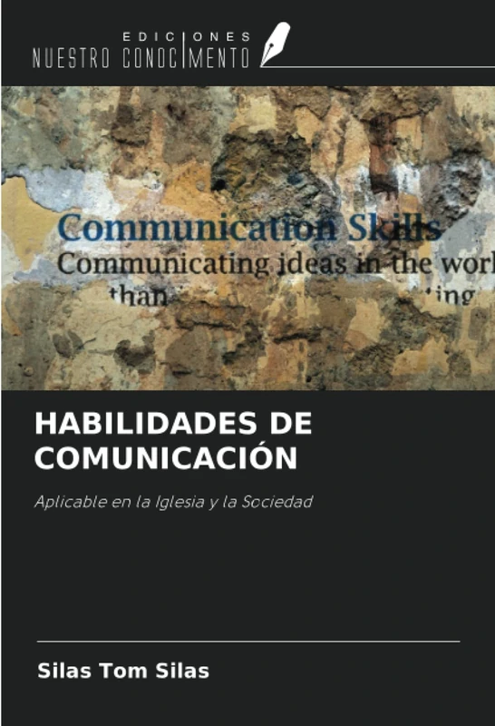 HABILIDADES DE COMUNICACIÓN: Aplicable en la Iglesia y la Sociedad