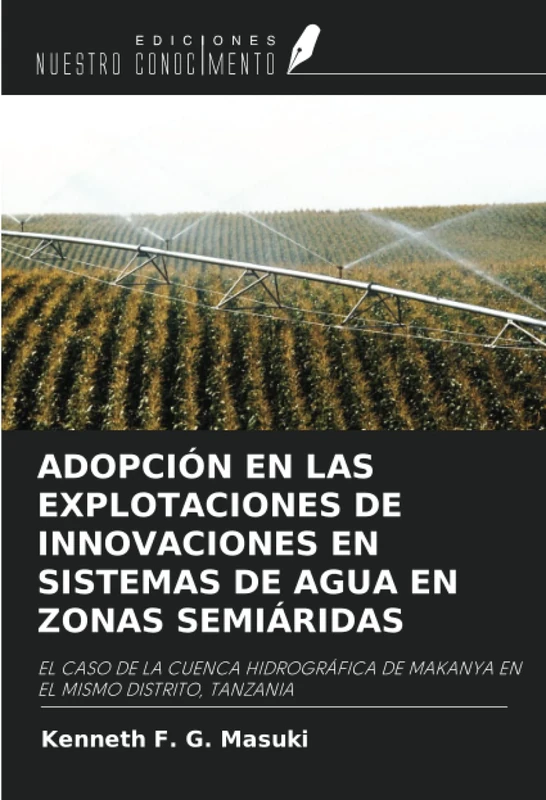 ADOPCIÓN EN LAS EXPLOTACIONES DE INNOVACIONES EN SISTEMAS DE AGUA EN ZONAS SEMIÁRIDAS: EL CASO DE LA CUENCA HIDROGRÁFICA DE MAKANYA EN EL MISMO DISTRITO, TANZANIA - Image 1