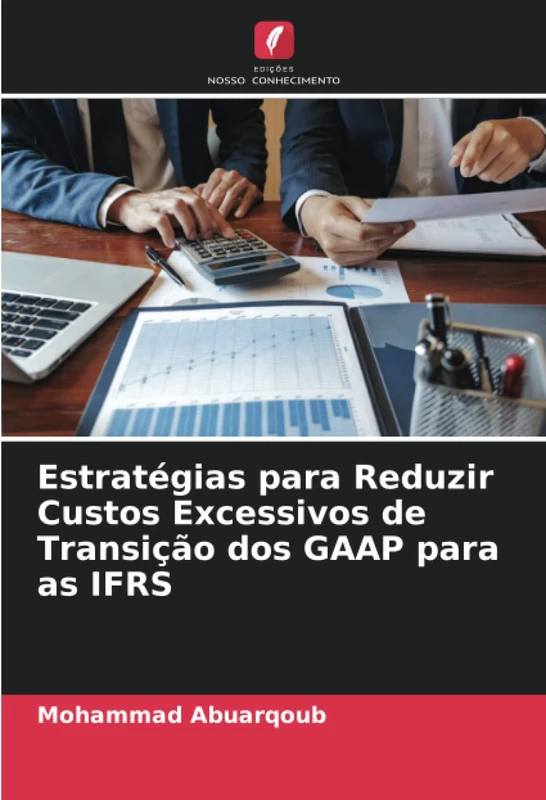 Estratégias para Reduzir Custos Excessivos de Transição dos GAAP para as IFRS
