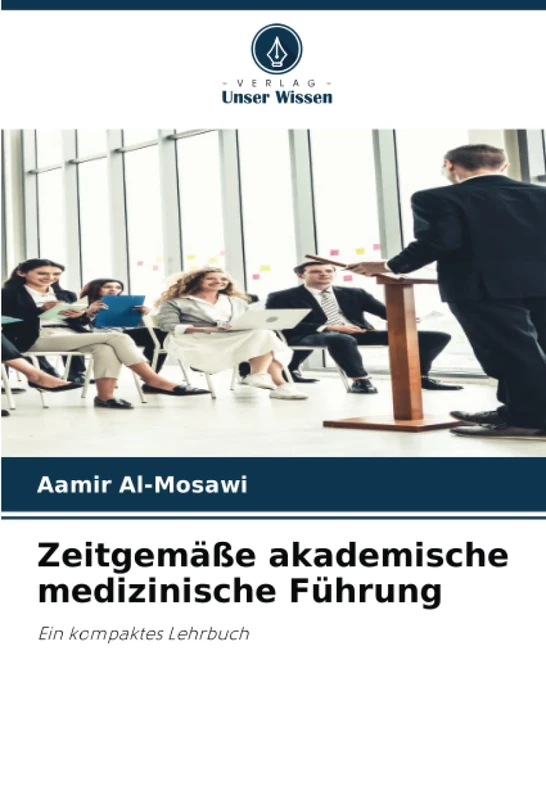 Zeitgemäße akademische medizinische Führung: Ein kompaktes Lehrbuch - Image 1