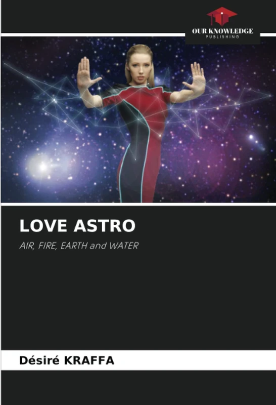 LOVE ASTRO: AIR, FIRE, EARTH and WATER