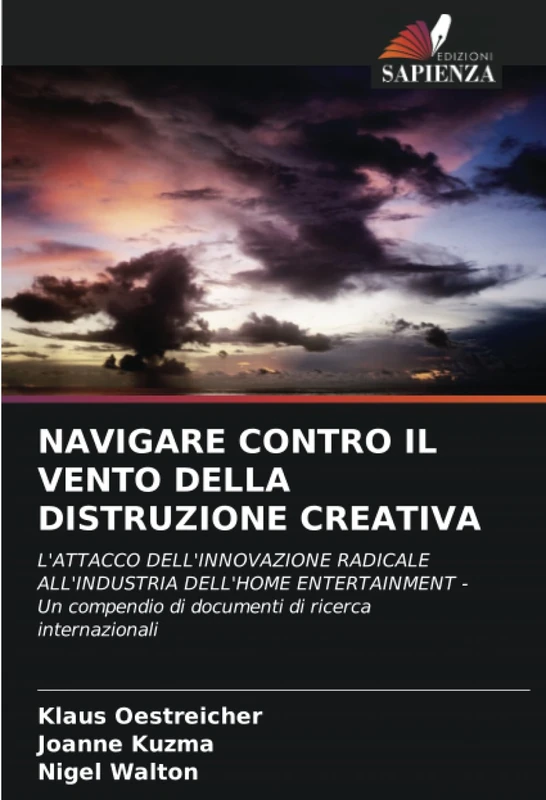 NAVIGARE CONTRO IL VENTO DELLA DISTRUZIONE CREATIVA: L'ATTACCO DELL'INNOVAZIONE RADICALE ALL'INDUSTRIA DELL'HOME ENTERTAINMENT - Un compendio di documenti di ricerca internazionali