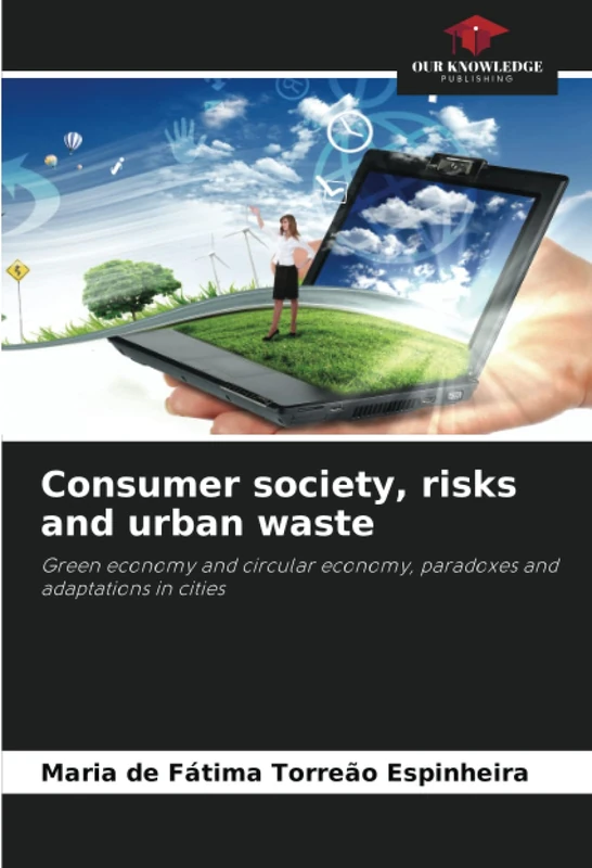 Consumer society, risks and urban waste: Green economy and circular economy, paradoxes and adaptations in cities