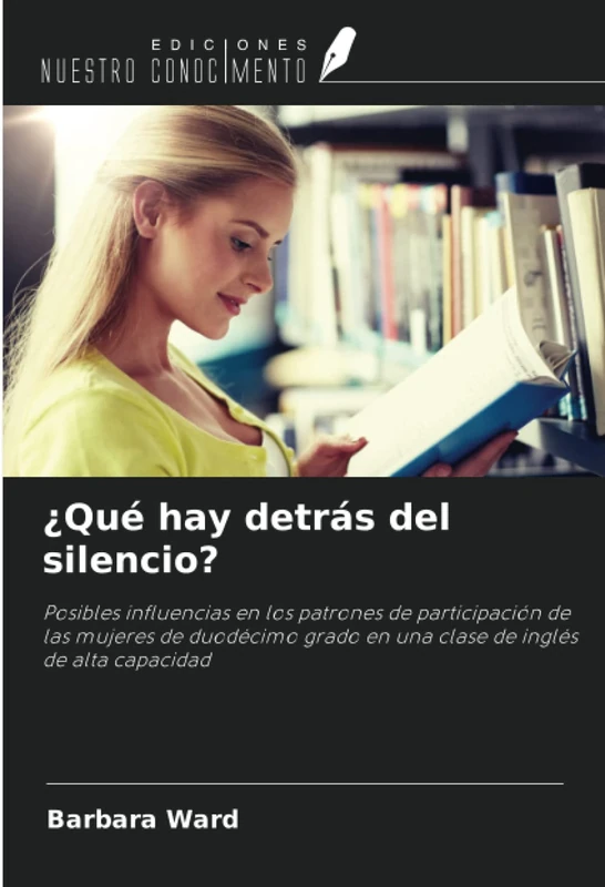¿Qué hay detrás del silencio?: Posibles influencias en los patrones de participación de las mujeres de duodécimo grado en una clase de inglés de alta capacidad