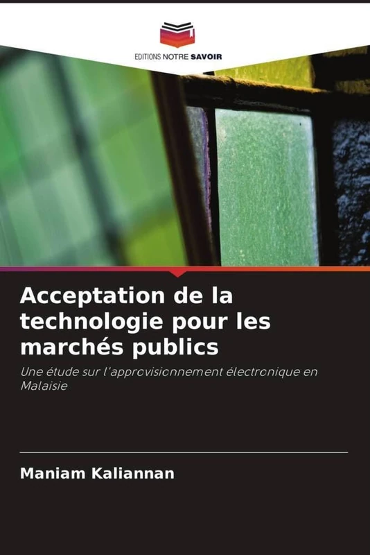 Acceptation de la technologie pour les marchés publics: Une étude sur l'approvisionnement électronique en Malaisie