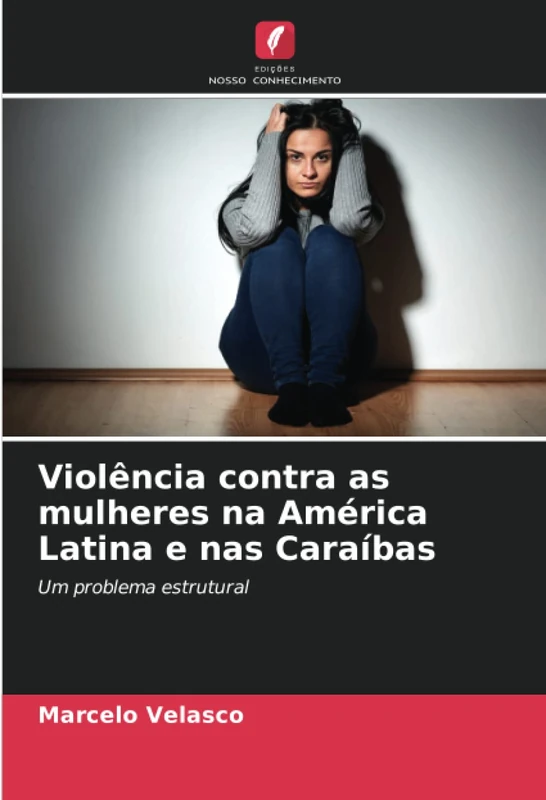 Violência contra as mulheres na América Latina e nas Caraíbas: Um problema estrutural