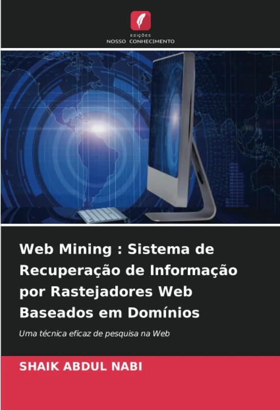 Web Mining : Sistema de Recuperação de Informação por Rastejadores Web Baseados em Domínios: Uma técnica eficaz de pesquisa na Web - Image 1
