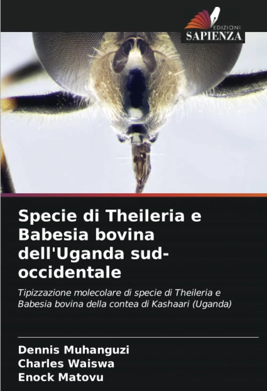 Specie di Theileria e Babesia bovina dell'Uganda sud-occidentale: Tipizzazione molecolare di specie di Theileria e Babesia bovina della contea di Kashaari (Uganda) - Image 1