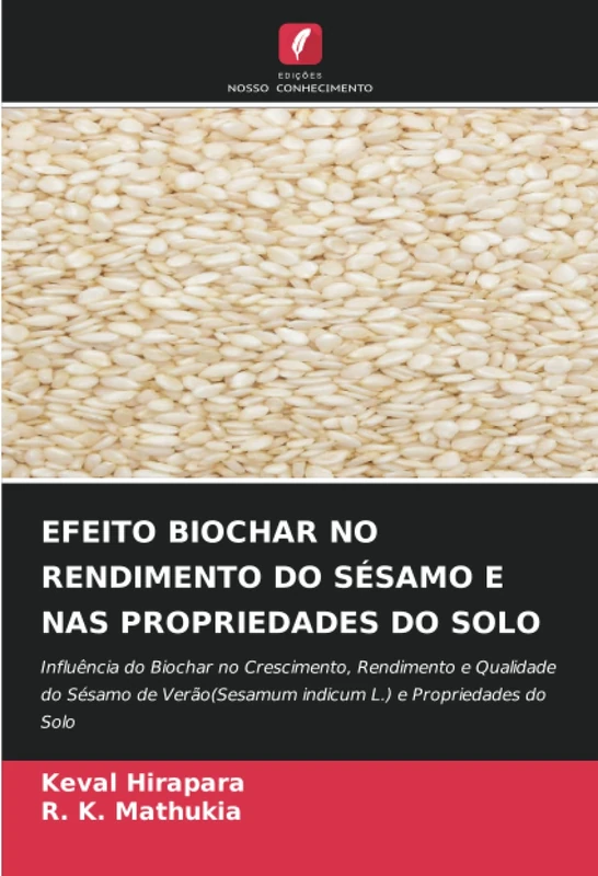 EFEITO BIOCHAR NO RENDIMENTO DO SÉSAMO E NAS PROPRIEDADES DO SOLO: Influência do Biochar no Crescimento, Rendimento e Qualidade do Sésamo de Verão(Sesamum indicum L.) e Propriedades do Solo