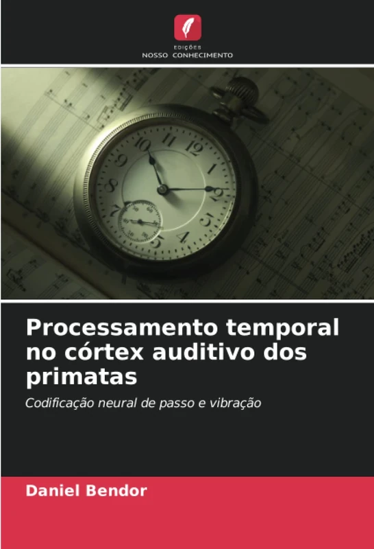 Processamento temporal no córtex auditivo dos primatas: Codificação neural de passo e vibração - Image 1