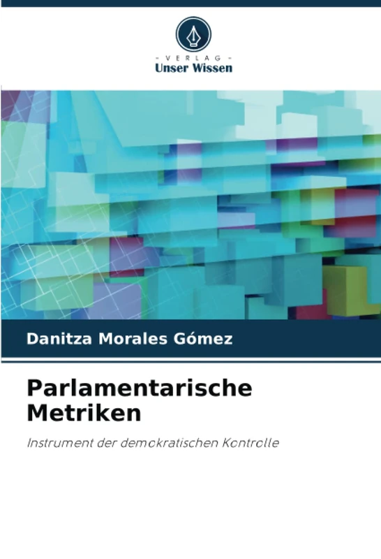Parlamentarische Metriken: Instrument der demokratischen Kontrolle