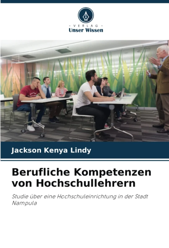 Berufliche Kompetenzen von Hochschullehrern: Studie über eine Hochschuleinrichtung in der Stadt Nampula