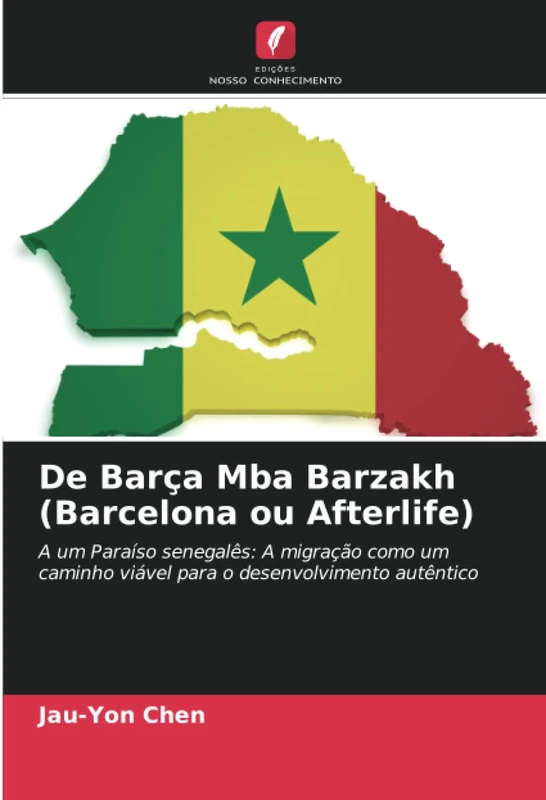 De Barça Mba Barzakh (Barcelona ou Afterlife): A um Paraíso senegalês: A migração como um caminho viável para o desenvolvimento autêntico