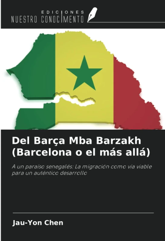 Del Barça Mba Barzakh (Barcelona o el más allá): A un paraíso senegalés: La migración como vía viable para un auténtico desarrollo