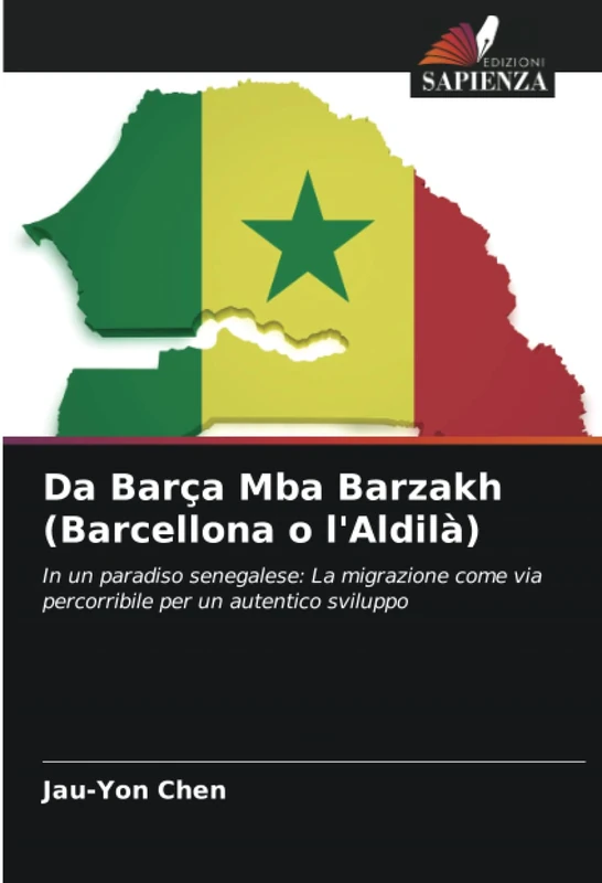 Da Barça Mba Barzakh (Barcellona o l'Aldilà): In un paradiso senegalese: La migrazione come via percorribile per un autentico sviluppo - Image 1