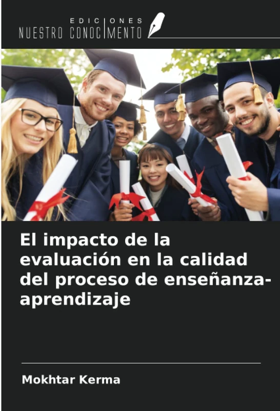 El impacto de la evaluación en la calidad del proceso de enseñanza-aprendizaje