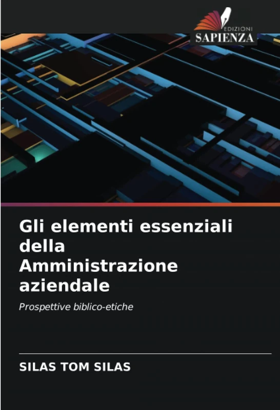Gli elementi essenziali della Amministrazione aziendale: Prospettive biblico-etiche - Image 1