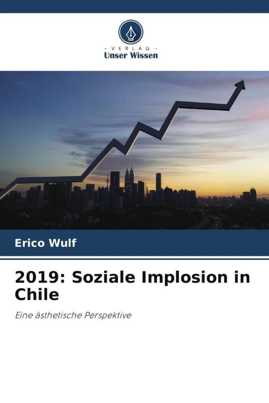 2019: Soziale Implosion in Chile: Eine ästhetische Perspektive