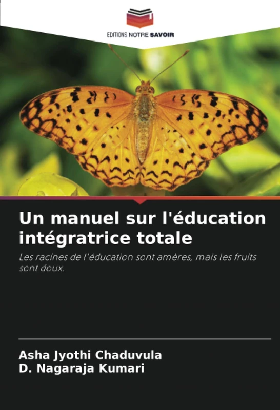 Un manuel sur l'éducation intégratrice totale: Les racines de l'éducation sont amères, mais les fruits sont doux. - Image 1