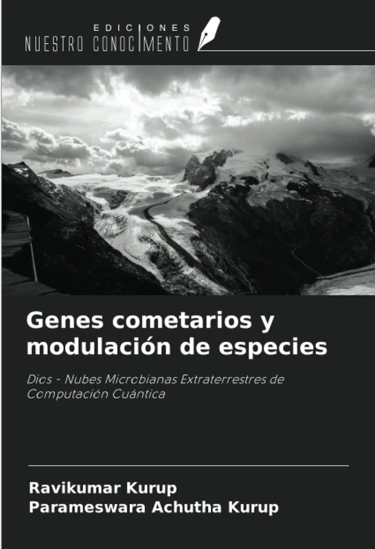 Genes cometarios y modulación de especies: Dios - Nubes Microbianas Extraterrestres de Computación Cuántica