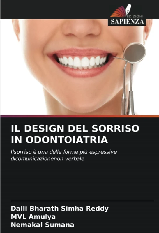 IL DESIGN DEL SORRISO IN ODONTOIATRIA: Ilsorriso è una delle forme più espressive dicomunicazionenon verbale