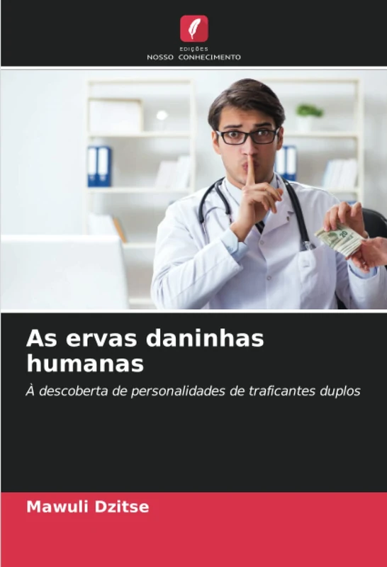 As ervas daninhas humanas: À descoberta de personalidades de traficantes duplos