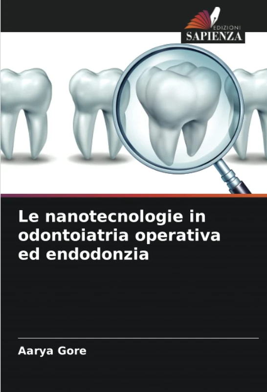Le nanotecnologie in odontoiatria operativa ed endodonzia