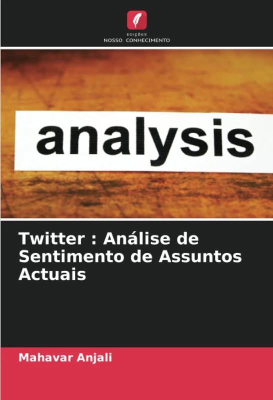 Twitter : Análise de Sentimento de Assuntos Actuais
