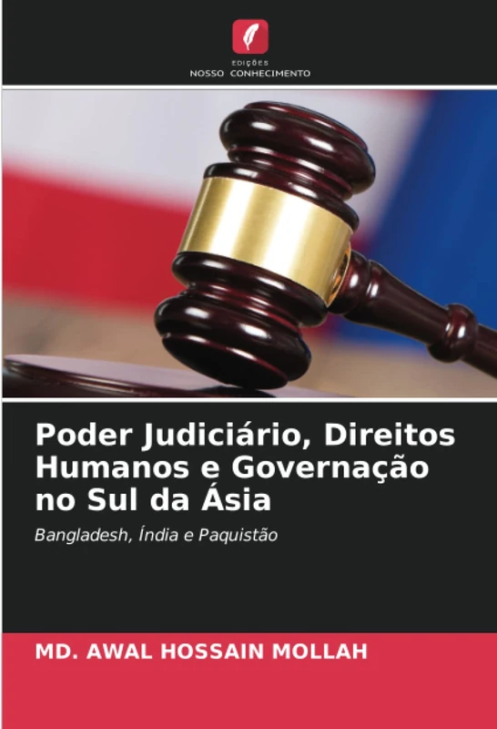 Poder Judiciário, Direitos Humanos e Governação no Sul da Ásia: Bangladesh, Índia e Paquistão