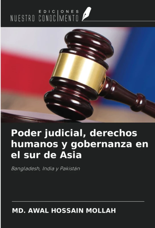 Poder judicial, derechos humanos y gobernanza en el sur de Asia: Bangladesh, India y Pakistán
