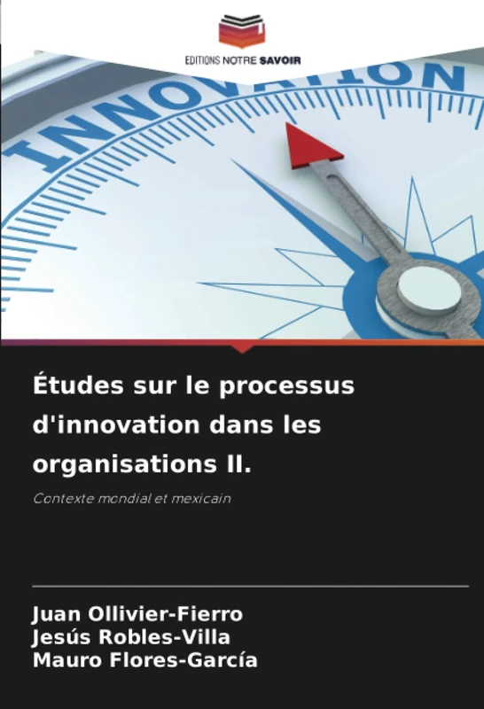 Études sur le processus d'innovation dans les organisations II.: Contexte mondial et mexicain