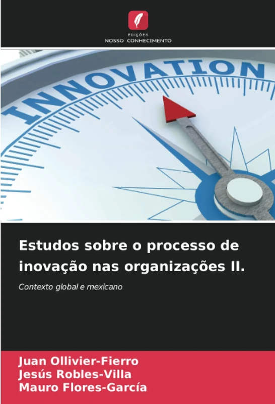 Estudos sobre o processo de inovação nas organizações II.: Contexto global e mexicano