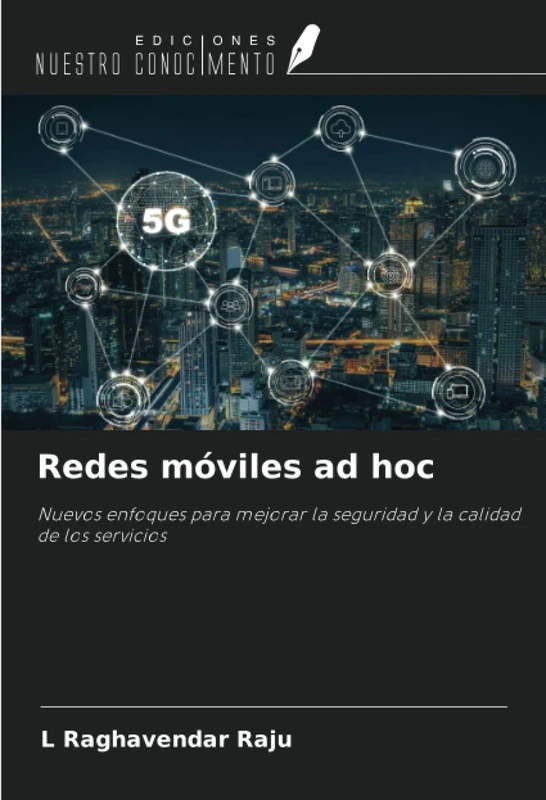 Redes móviles ad hoc: Nuevos enfoques para mejorar la seguridad y la calidad de los servicios