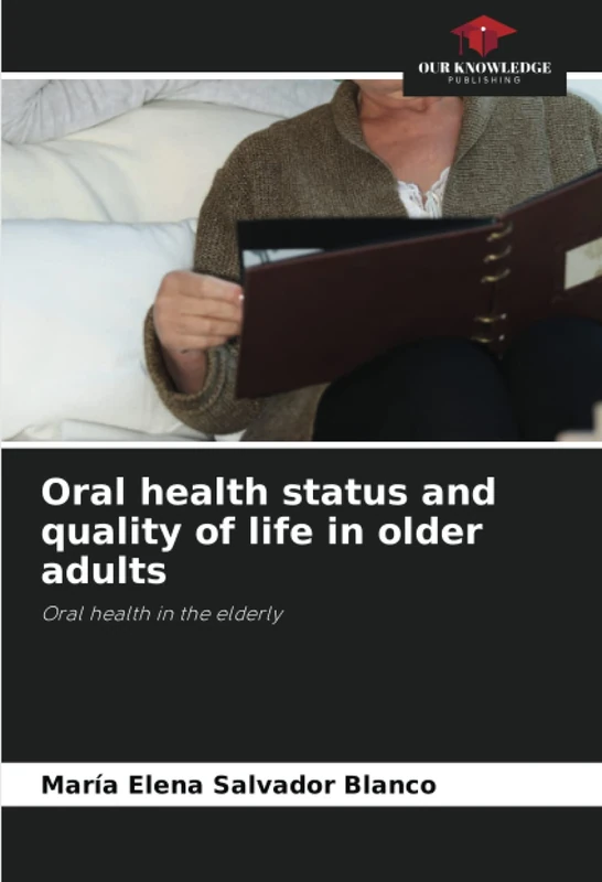Oral health status and quality of life in older adults: Oral health in the elderly