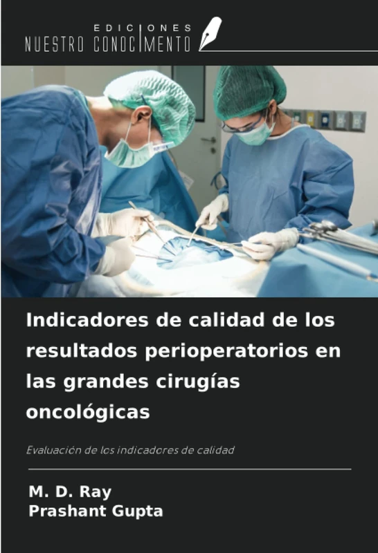 Indicadores de calidad de los resultados perioperatorios en las grandes cirugías oncológicas: Evaluación de los indicadores de calidad
