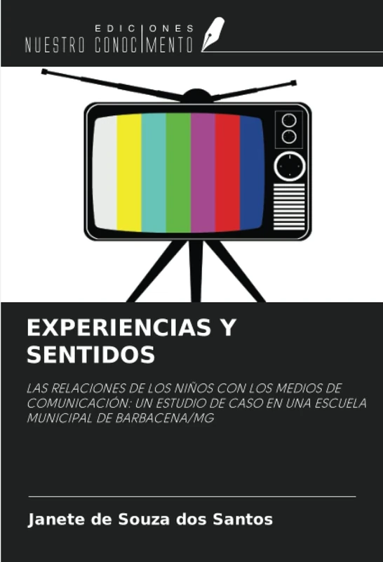 EXPERIENCIAS Y SENTIDOS: LAS RELACIONES DE LOS NIÑOS CON LOS MEDIOS DE COMUNICACIÓN: UN ESTUDIO DE CASO EN UNA ESCUELA MUNICIPAL DE BARBACENA/MG