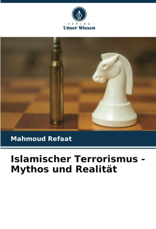 Islamischer Terrorismus - Mythos und Realität