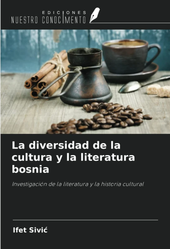 La diversidad de la cultura y la literatura bosnia: Investigación de la literatura y la historia cultural