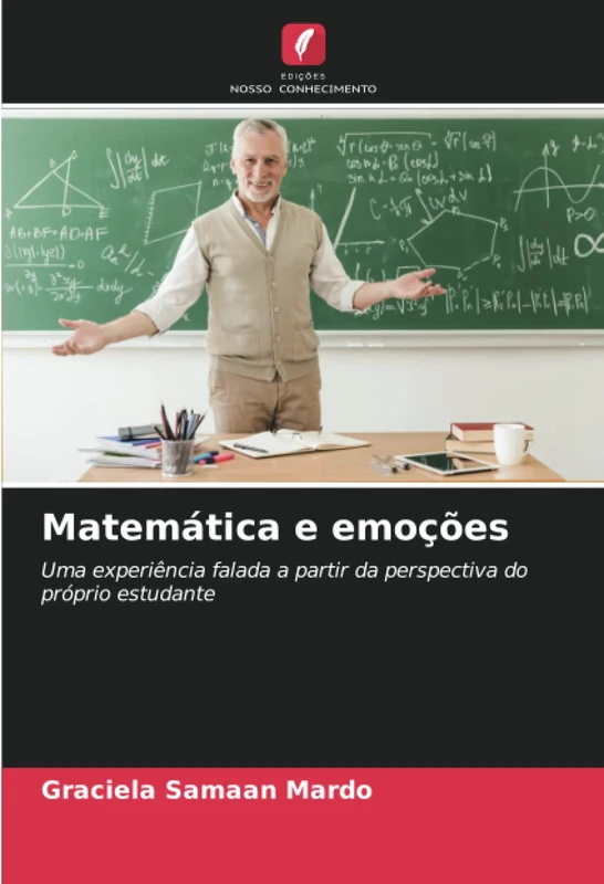 Matemática e emoções: Uma experiência falada a partir da perspectiva do próprio estudante