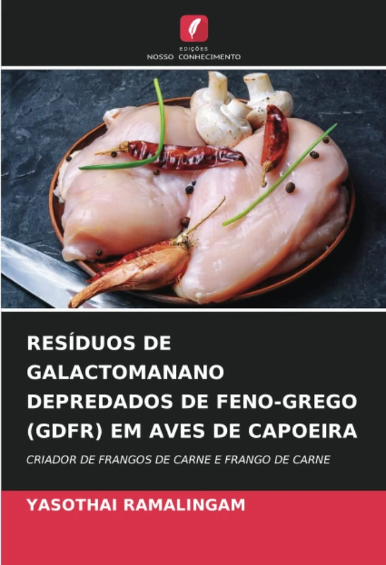 RESÍDUOS DE GALACTOMANANO DEPREDADOS DE FENO-GREGO (GDFR) EM AVES DE CAPOEIRA: CRIADOR DE FRANGOS DE CARNE E FRANGO DE CARNE - Image 1